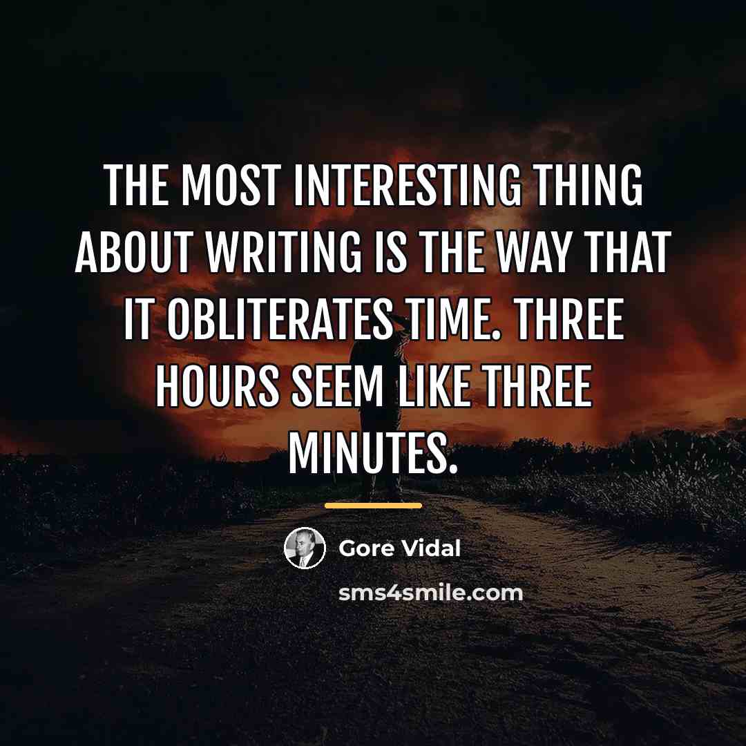 “The most interesting thing about writing is the way that…” quote by Gore Vidal
