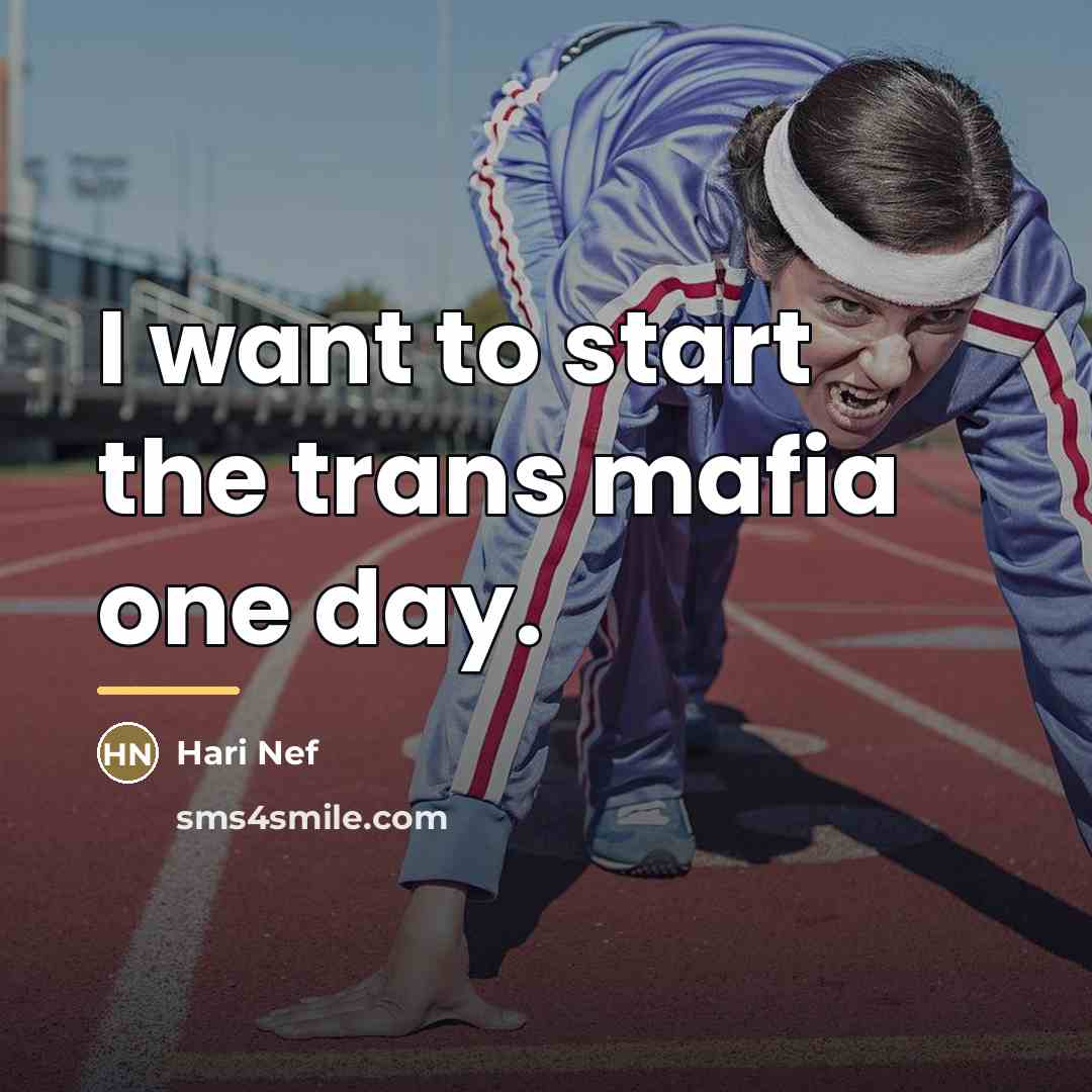 “I want to start the trans mafia one day.…” quote by Hari Nef