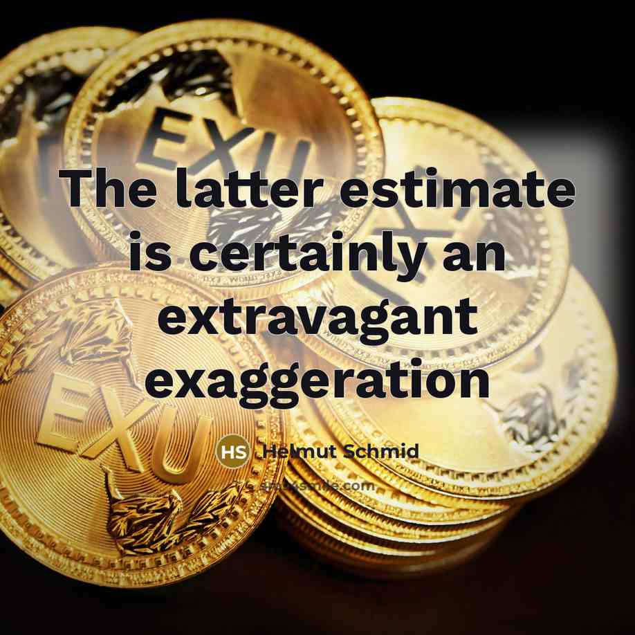 “The latter estimate is certainly an extravagant exaggeration…” quote by Helmut Schmid