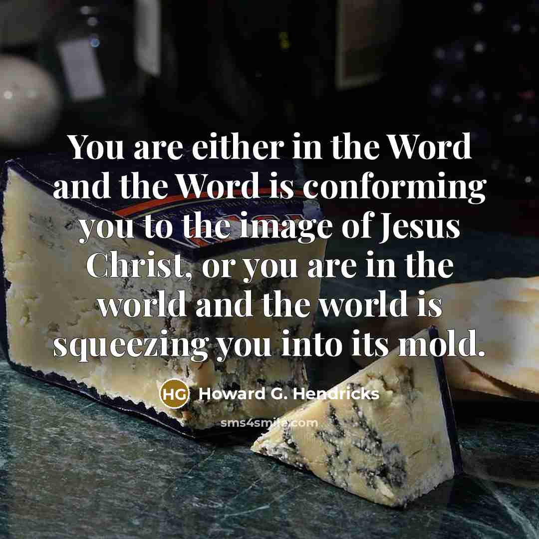 “You are either in the Word and the Word is…” quote by Howard G. Hendricks