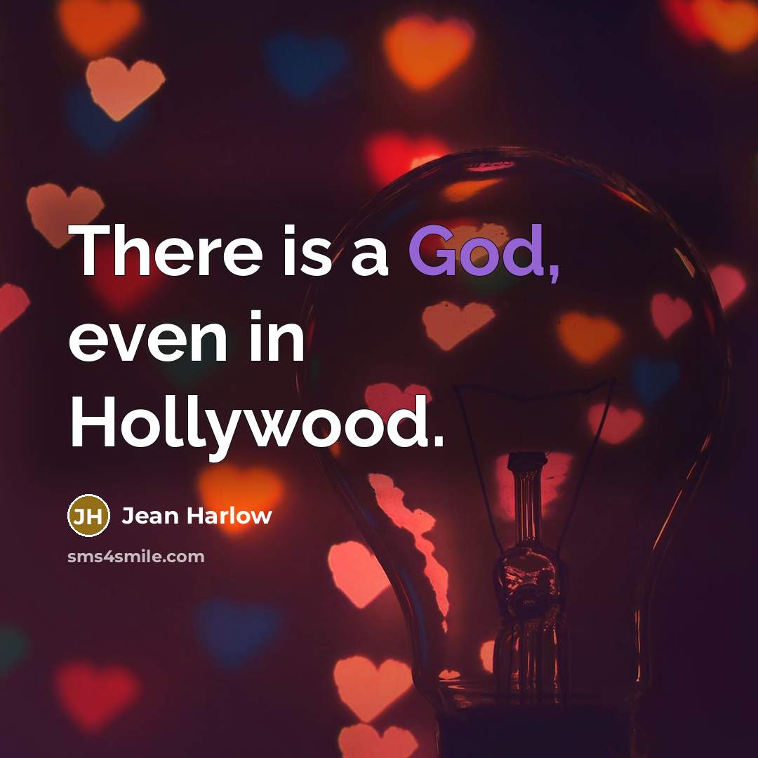 “There is a God, even in Hollywood.…” quote by Jean Harlow
