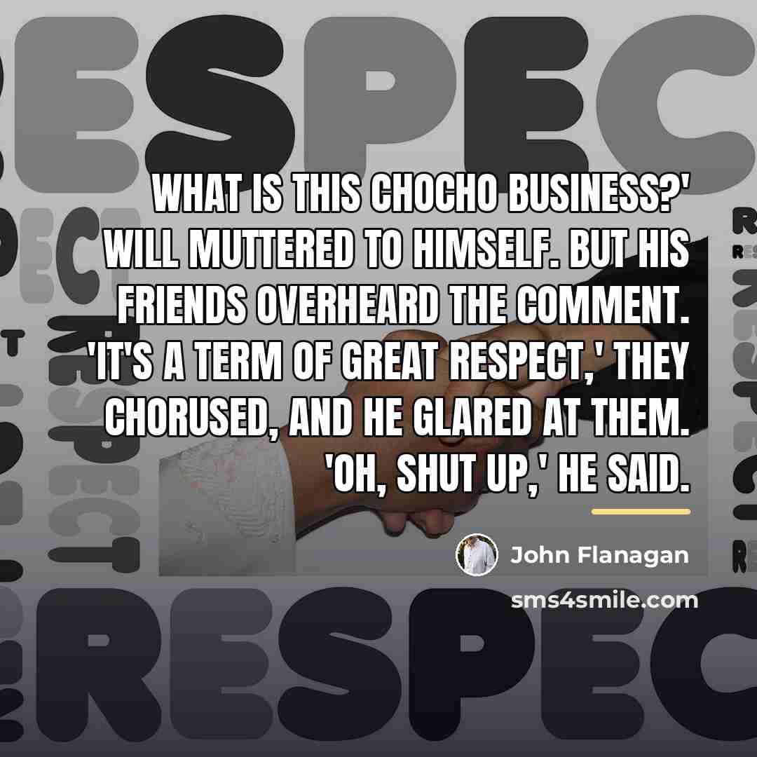 “What is this Chocho business?' Will muttered to himself. But…” quote by John Flanagan