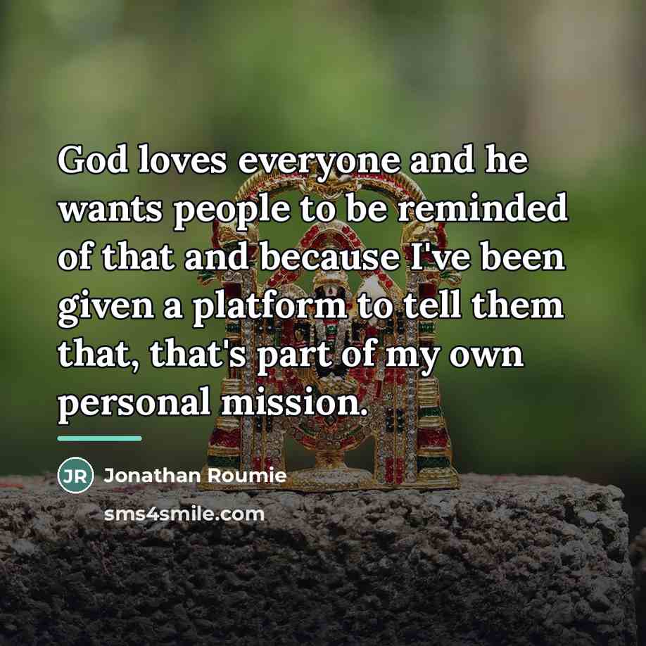 “God loves everyone and he wants people to be reminded…” quote by Jonathan Roumie