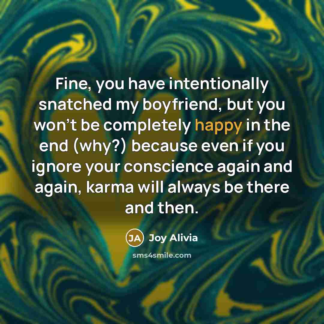 “Fine, you have intentionally snatched my boyfriend, but you won't…” quote by Joy Alivia