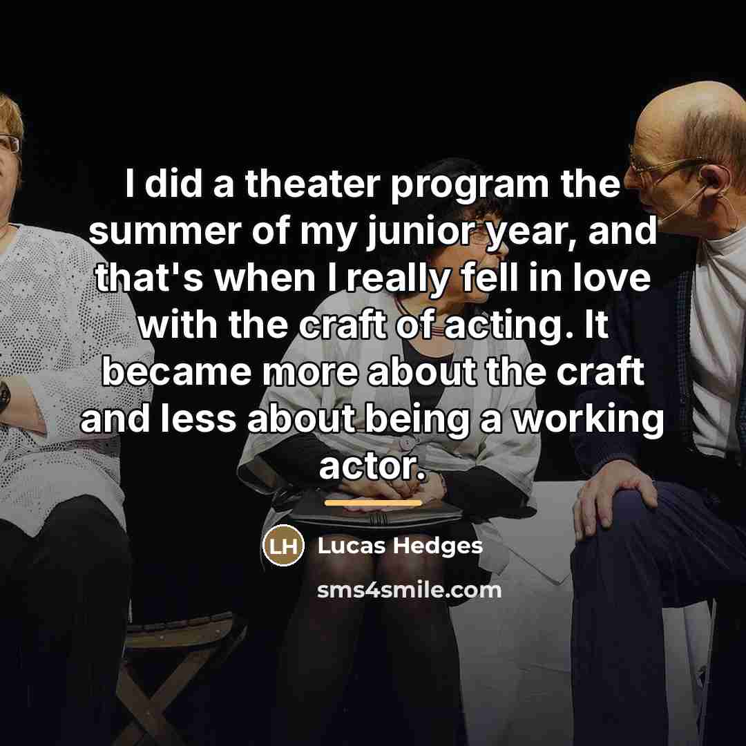 “I did a theater program the summer of my junior…” quote by Lucas Hedges