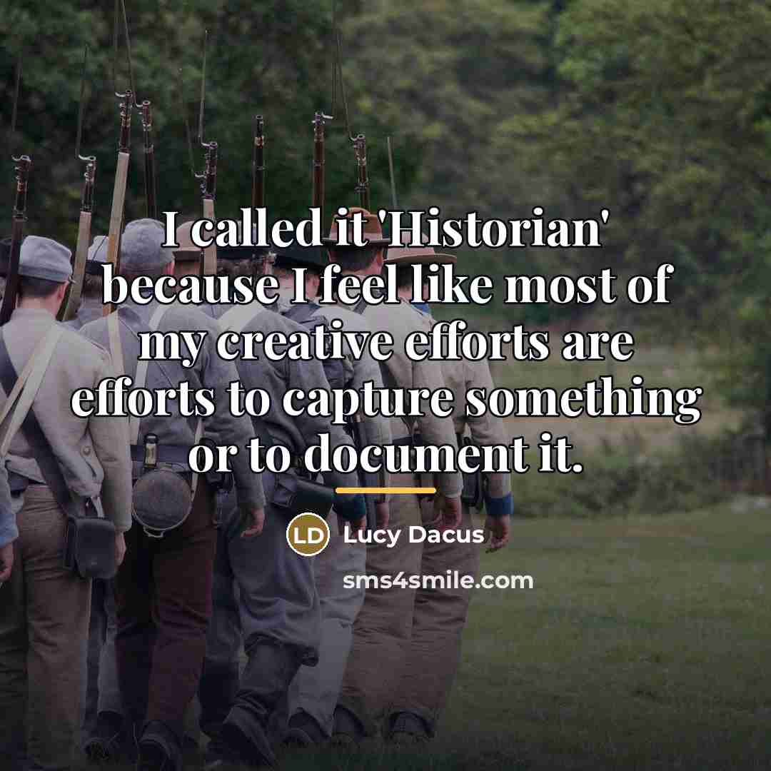 “I called it 'Historian' because I feel like most of…” quote by Lucy Dacus