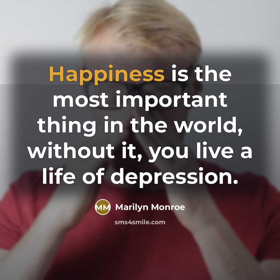 “Happiness is the most important thing in the world, without…” quote by Marilyn Monroe