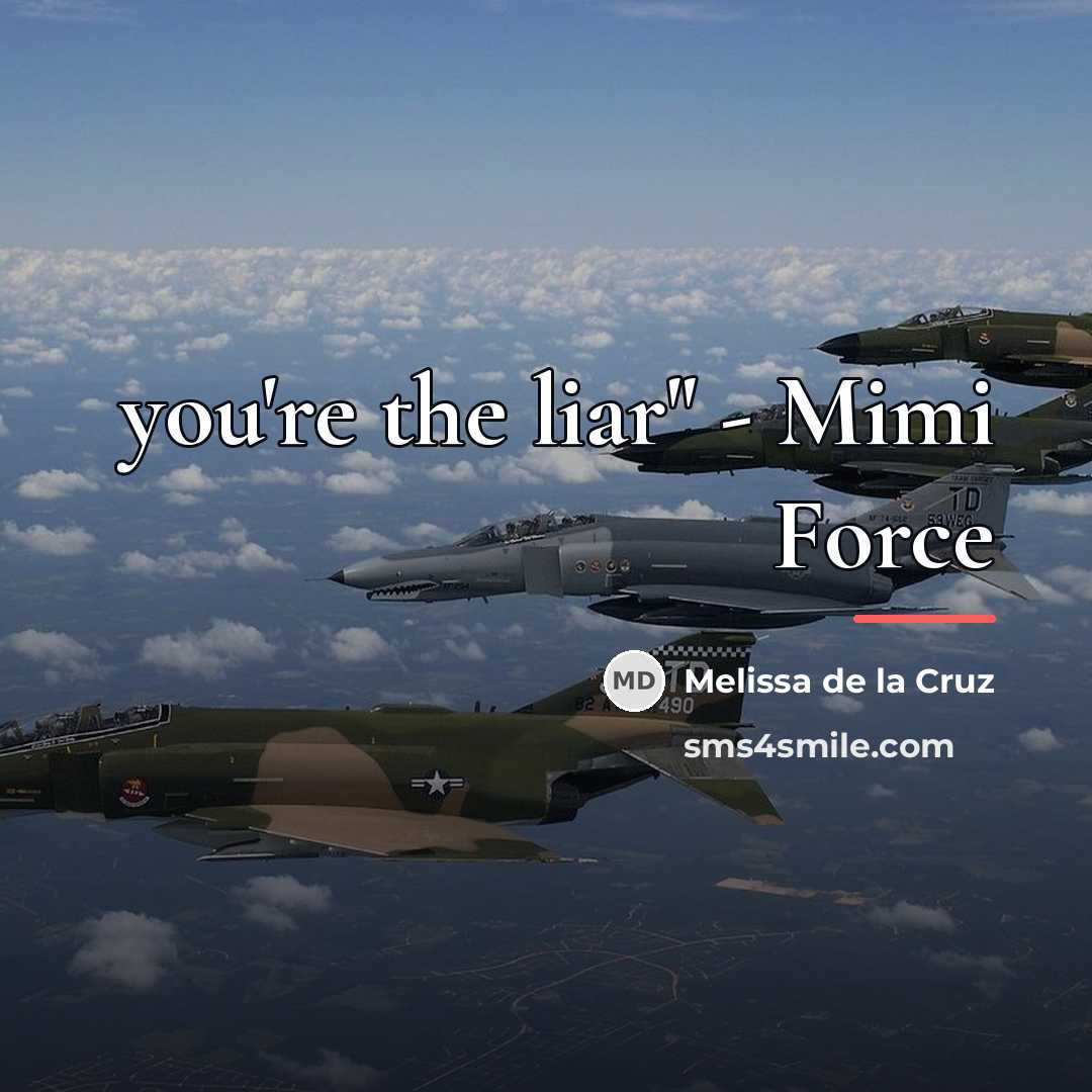 “you're the liar" - Mimi Force…” quote by Melissa de la Cruz