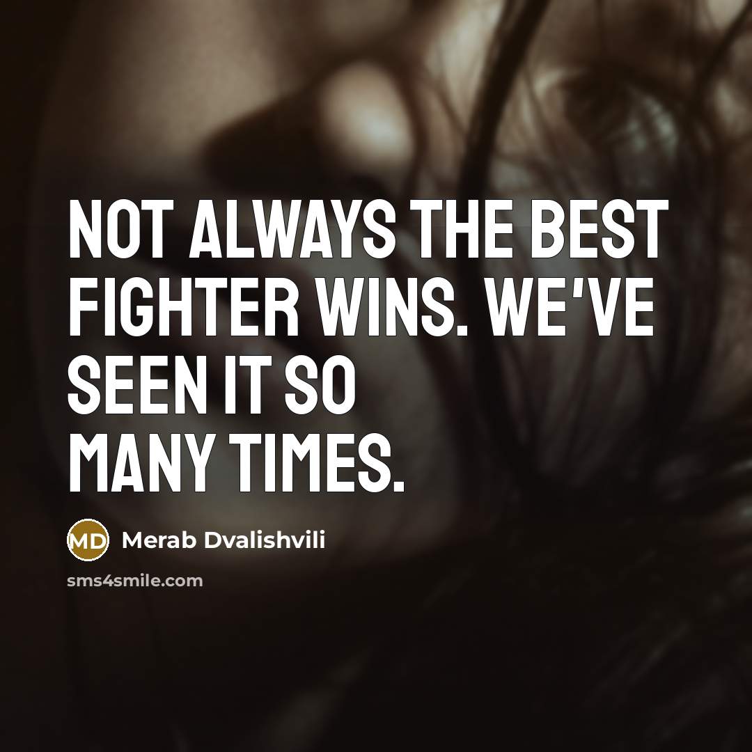 “Not always the best fighter wins. We've seen it so…” quote by Merab Dvalishvili