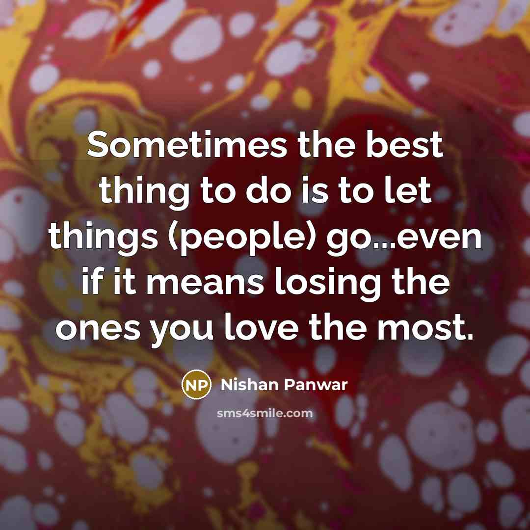 “Sometimes the best thing to do is to let things…” quote by Nishan Panwar
