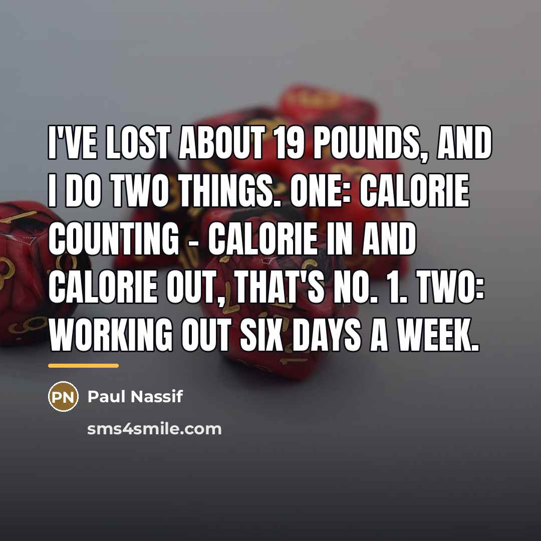 “I've lost about 19 pounds, and I do two things.…” quote by Paul Nassif