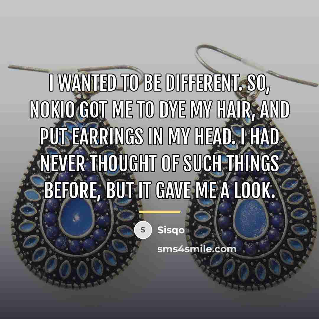 “I wanted to be different. So, Nokio got me to…” quote by Sisqo