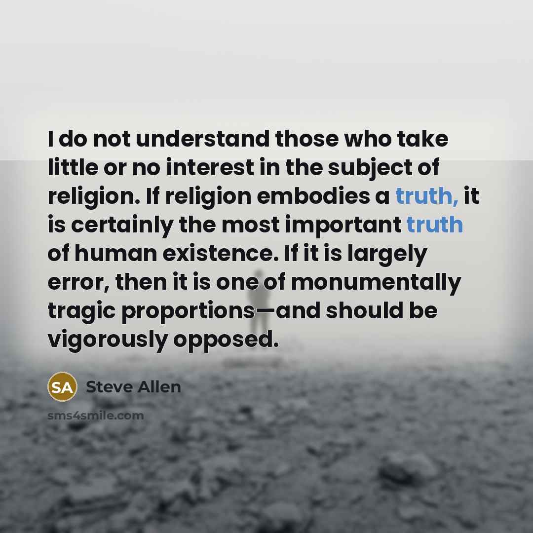 “I do not understand those who take little or no…” quote by Steve Allen
