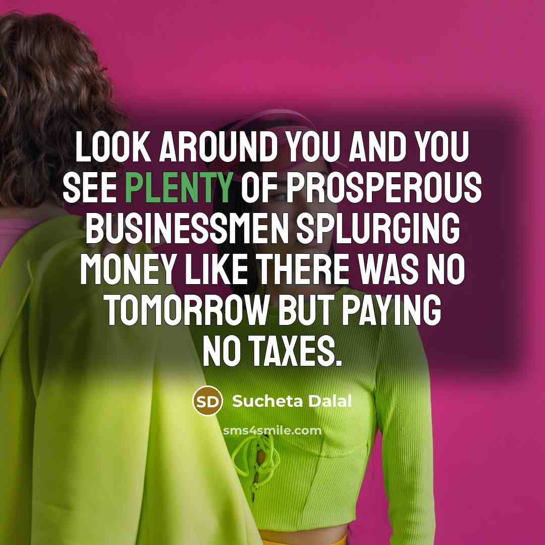 “Look around you and you see plenty of prosperous businessmen…” quote by Sucheta Dalal