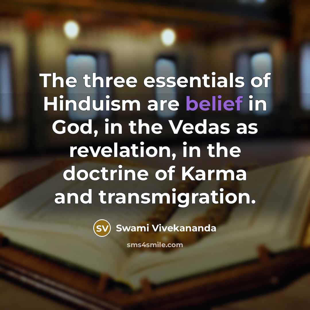 “The three essentials of Hinduism are belief in God, in…” quote by Swami Vivekananda
