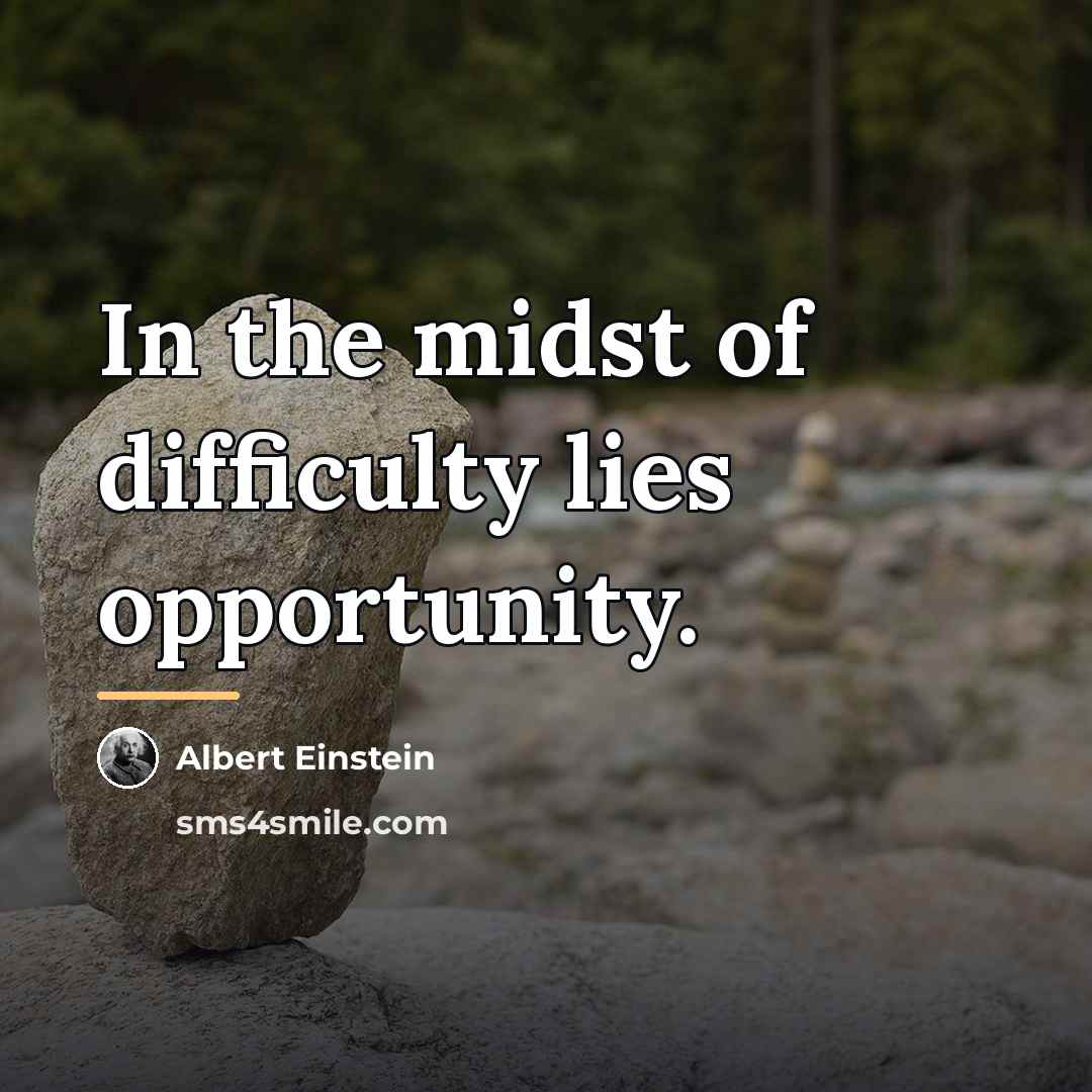 “In the midst of difficulty lies opportunity.…” quote by Albert Einstein