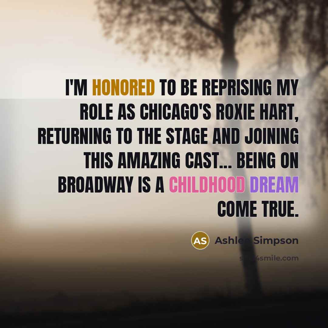 “I'm honored to be reprising my role as Chicago's Roxie…” quote by Ashlee Simpson