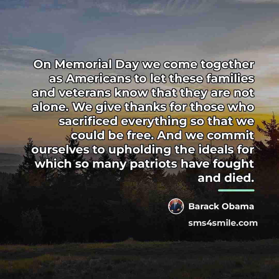 “On Memorial Day we come together as Americans to let…” quote by Barack Obama