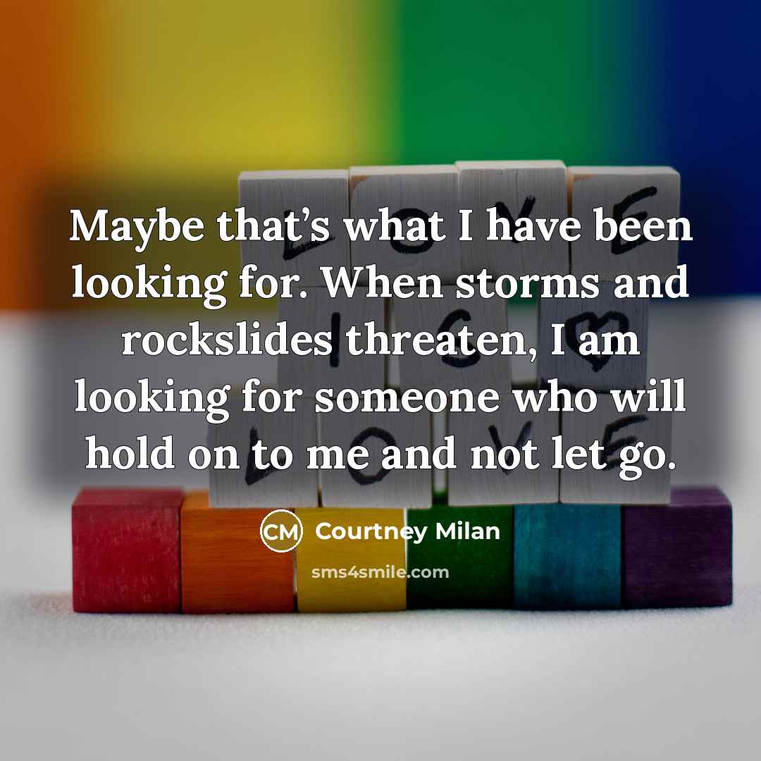 “Maybe that’s what I have been looking for. When storms…” quote by Courtney Milan