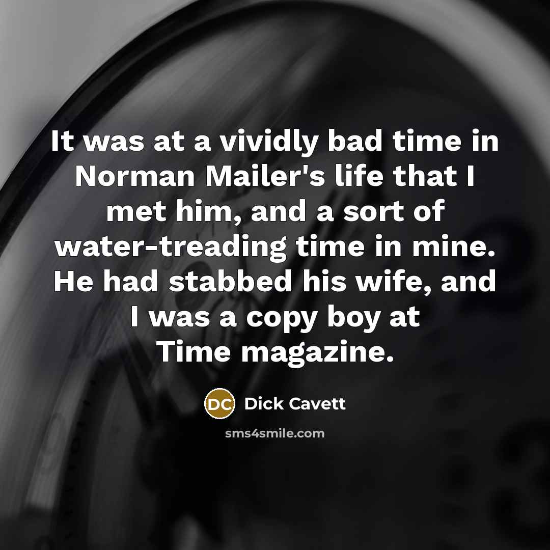“It was at a vividly bad time in Norman Mailer's…” quote by Dick Cavett
