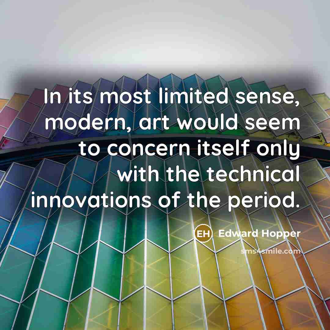 “In its most limited sense, modern, art would seem to…” quote by Edward Hopper