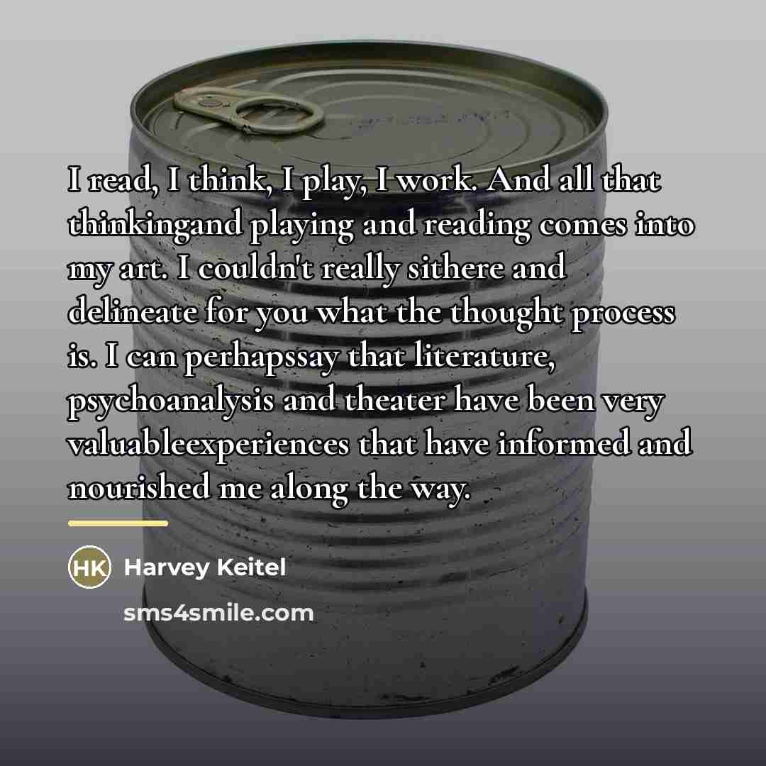 “I read, I think, I play, I work. And all…” quote by Harvey Keitel