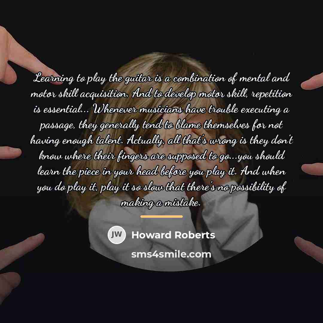 “Learning to play the guitar is a combination of mental…” quote by Howard Roberts