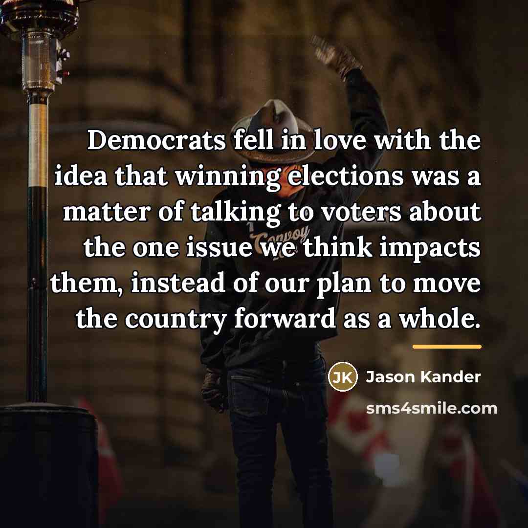 “Democrats fell in love with the idea that winning elections…” quote by Jason Kander