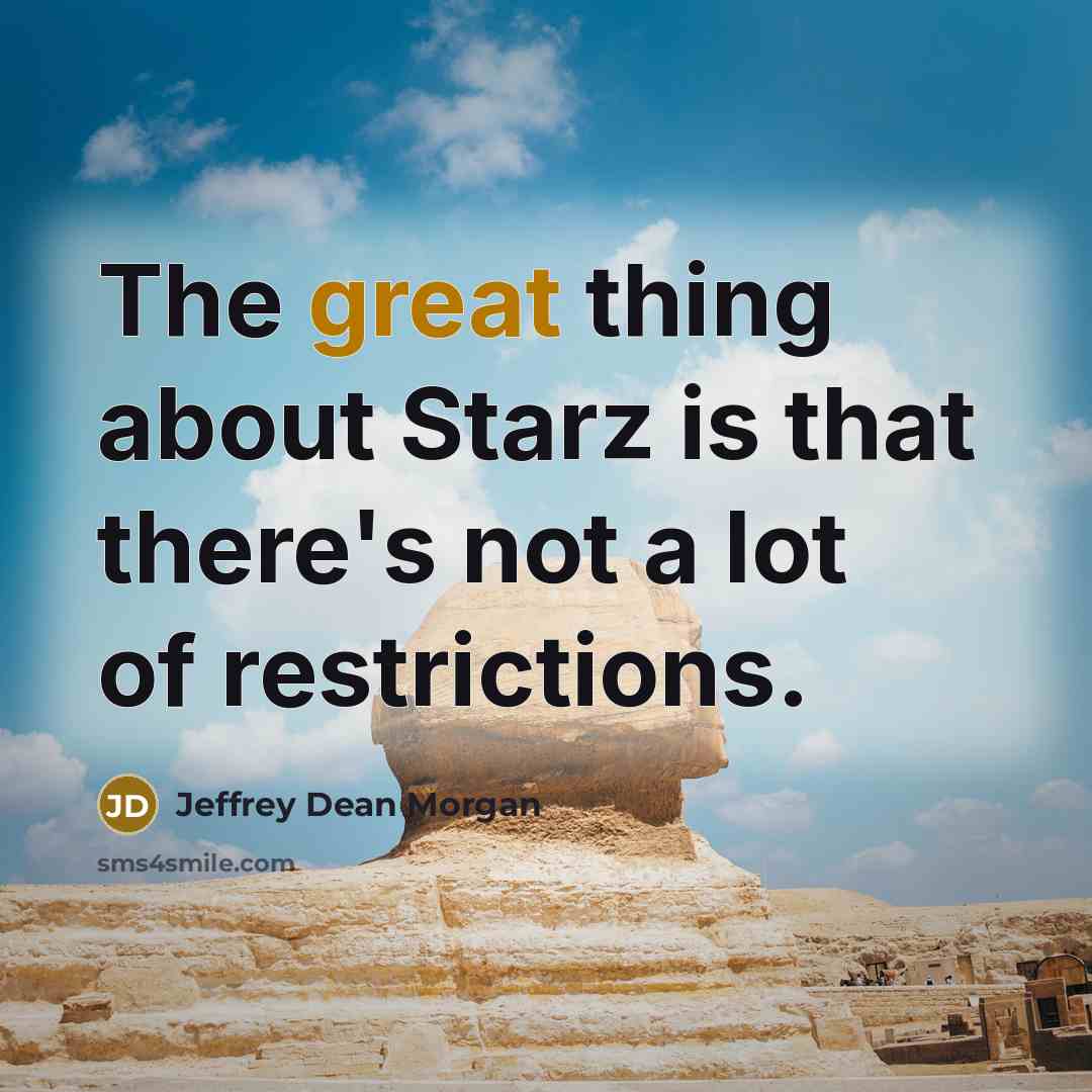 “The great thing about Starz is that there's not a…” quote by Jeffrey Dean Morgan