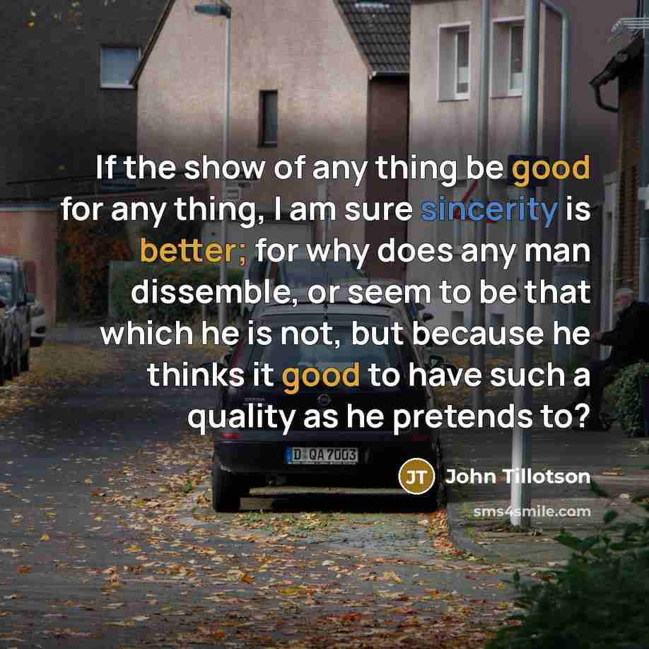 “If the show of any thing be good for any…” quote by John Tillotson