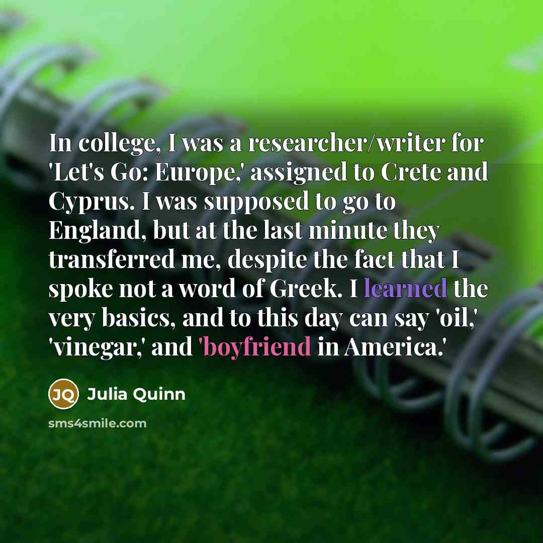 “In college, I was a researcher/writer for 'Let's Go: Europe,'…” quote by Julia Quinn