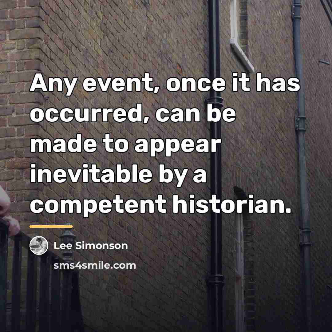 “Any event, once it has occurred, can be made to…” quote by Lee Simonson