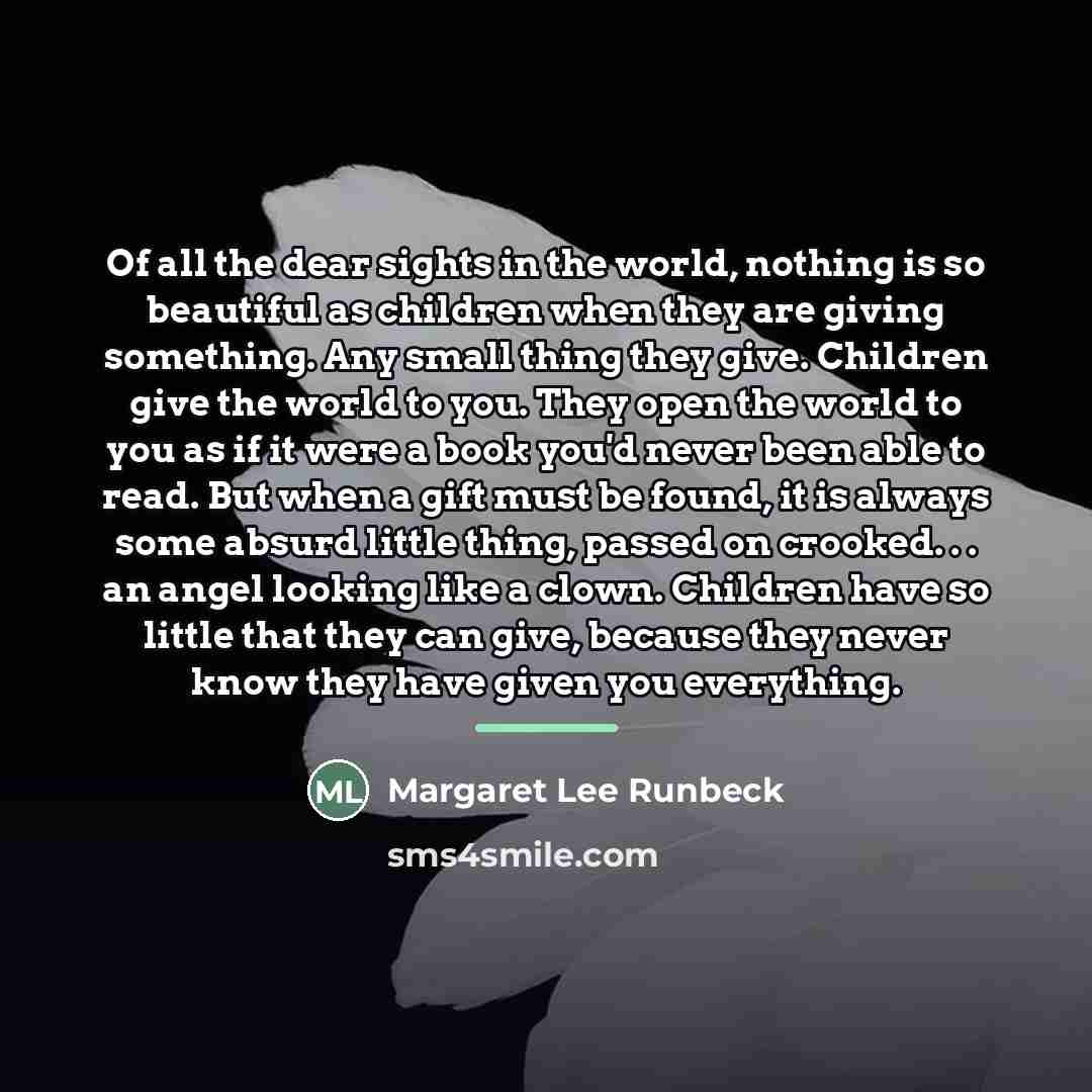 “Of all the dear sights in the world, nothing is…” quote by Margaret Lee Runbeck