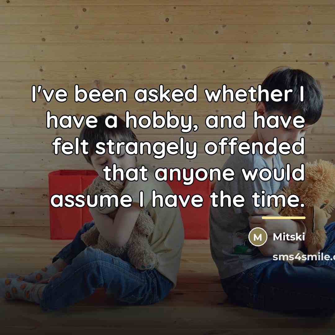 “I've been asked whether I have a hobby, and have…” quote by Mitski