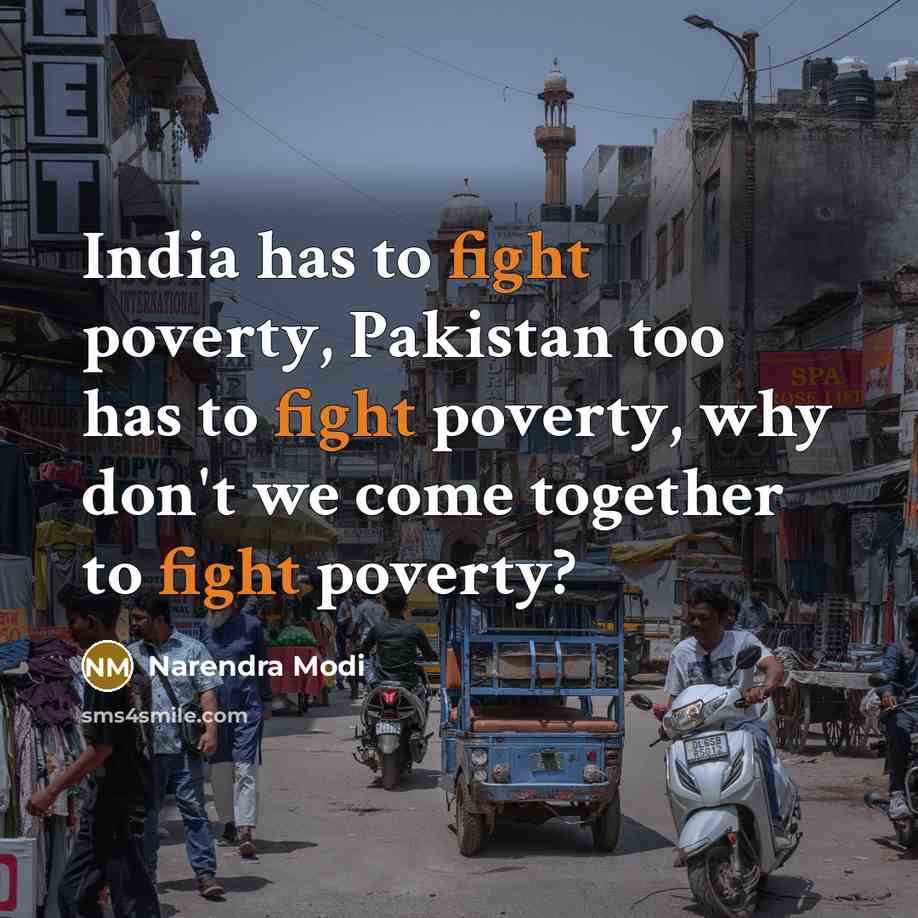“India has to fight poverty, Pakistan too has to fight…” quote by Narendra Modi