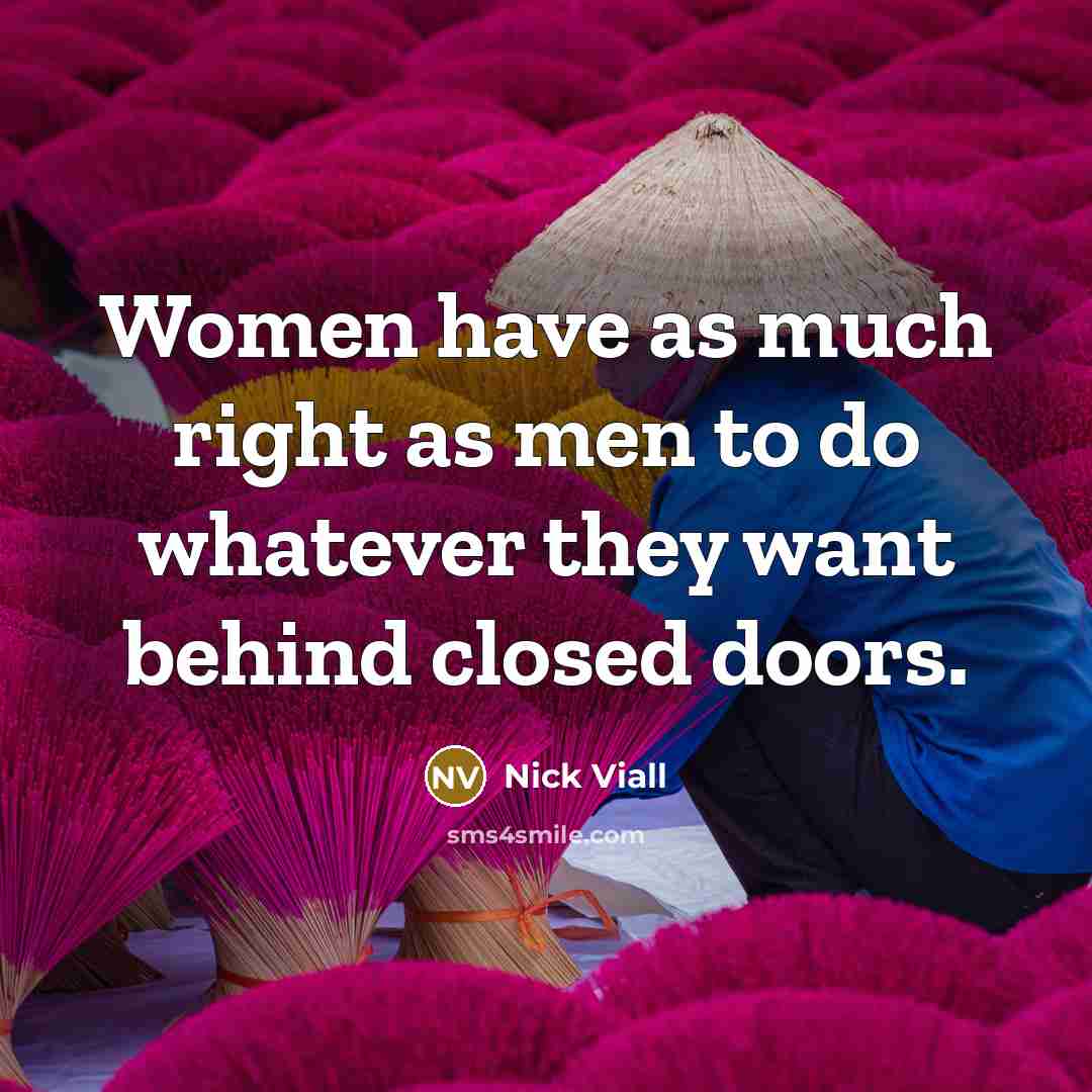 “Women have as much right as men to do whatever…” quote by Nick Viall