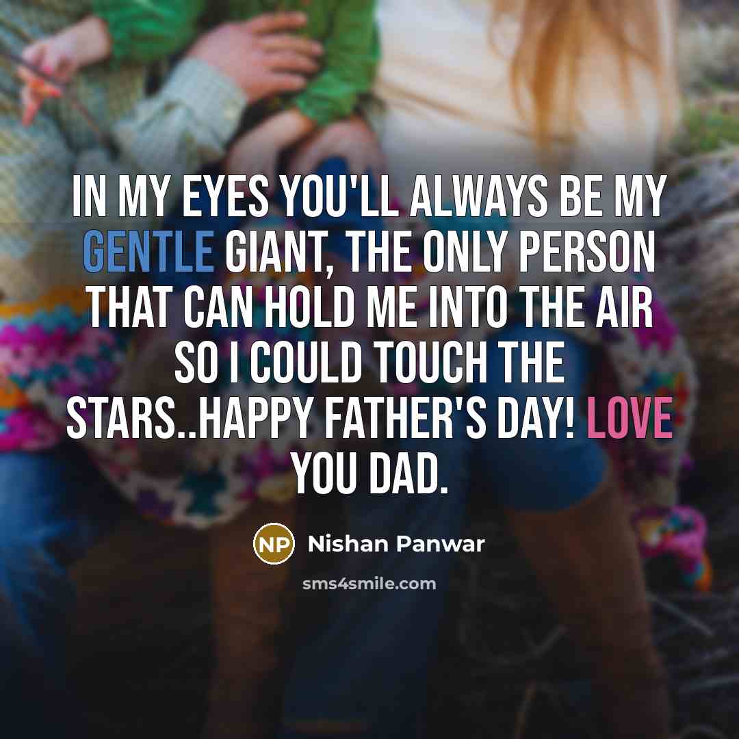 “In my eyes you'll always be my gentle giant, the…” quote by Nishan Panwar