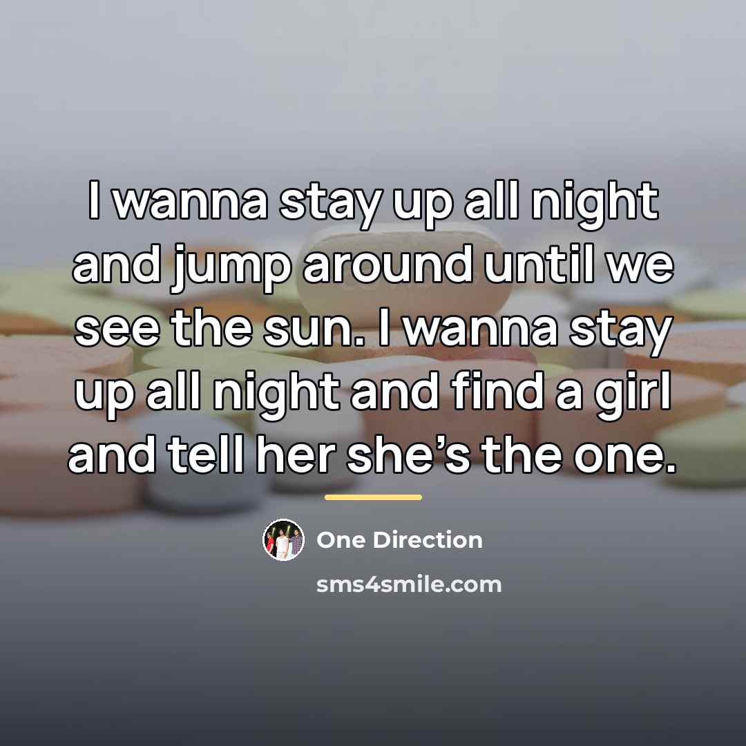 “I wanna stay up all night and jump around until…” quote by One Direction