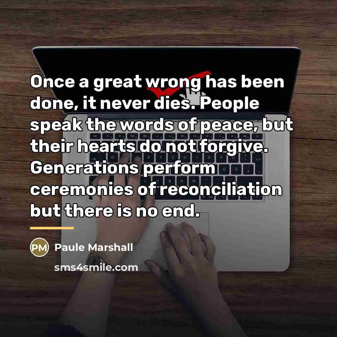 “Once a great wrong has been done, it never dies.…” quote by Paule Marshall