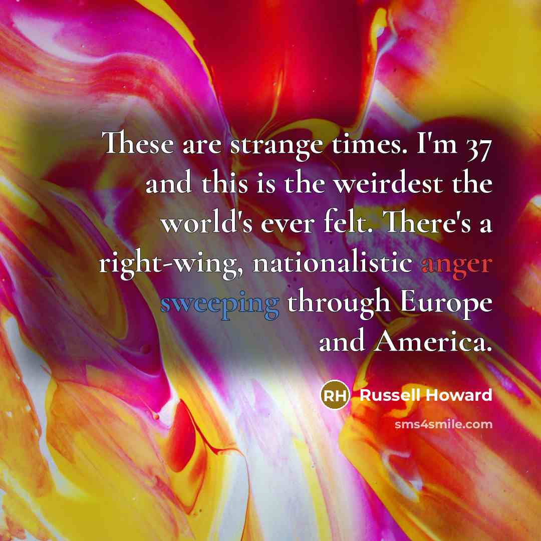 “These are strange times. I'm 37 and this is the…” quote by Russell Howard