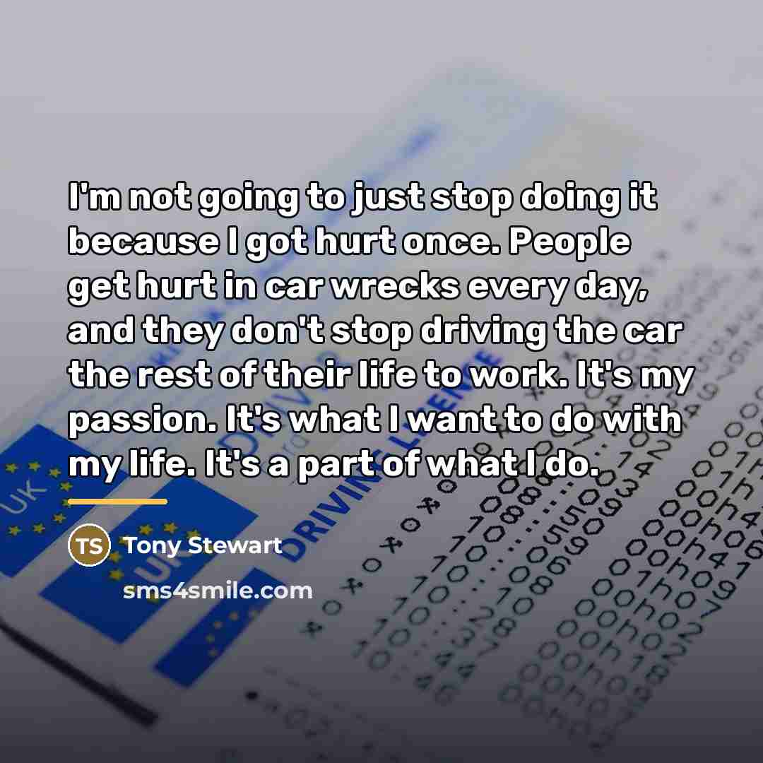 “I'm not going to just stop doing it because I…” quote by Tony Stewart