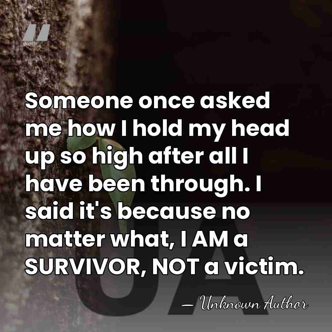 Someone once asked me how I hold my head up so high&hellip; - Unknown Author