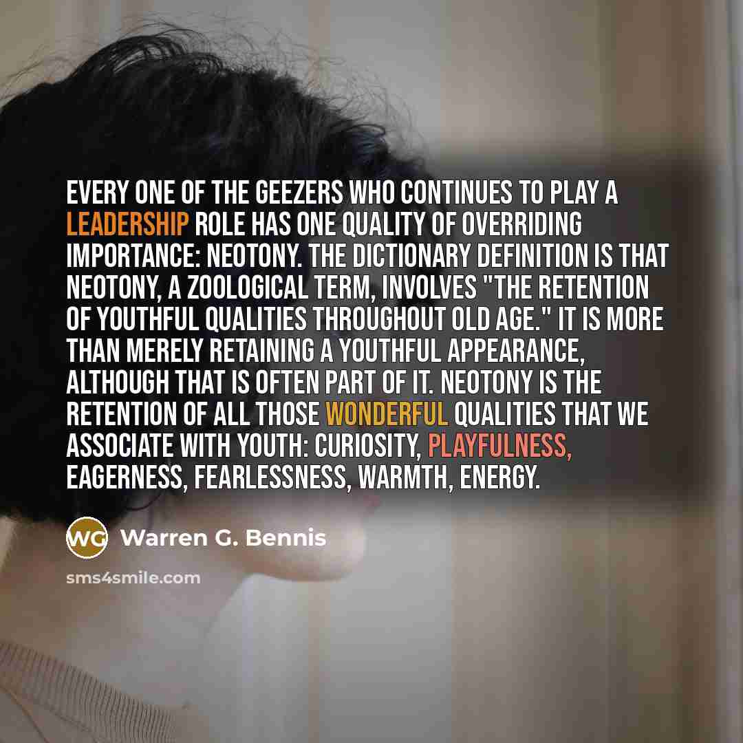 “Every one of the geezers who continues to play a…” quote by Warren G. Bennis