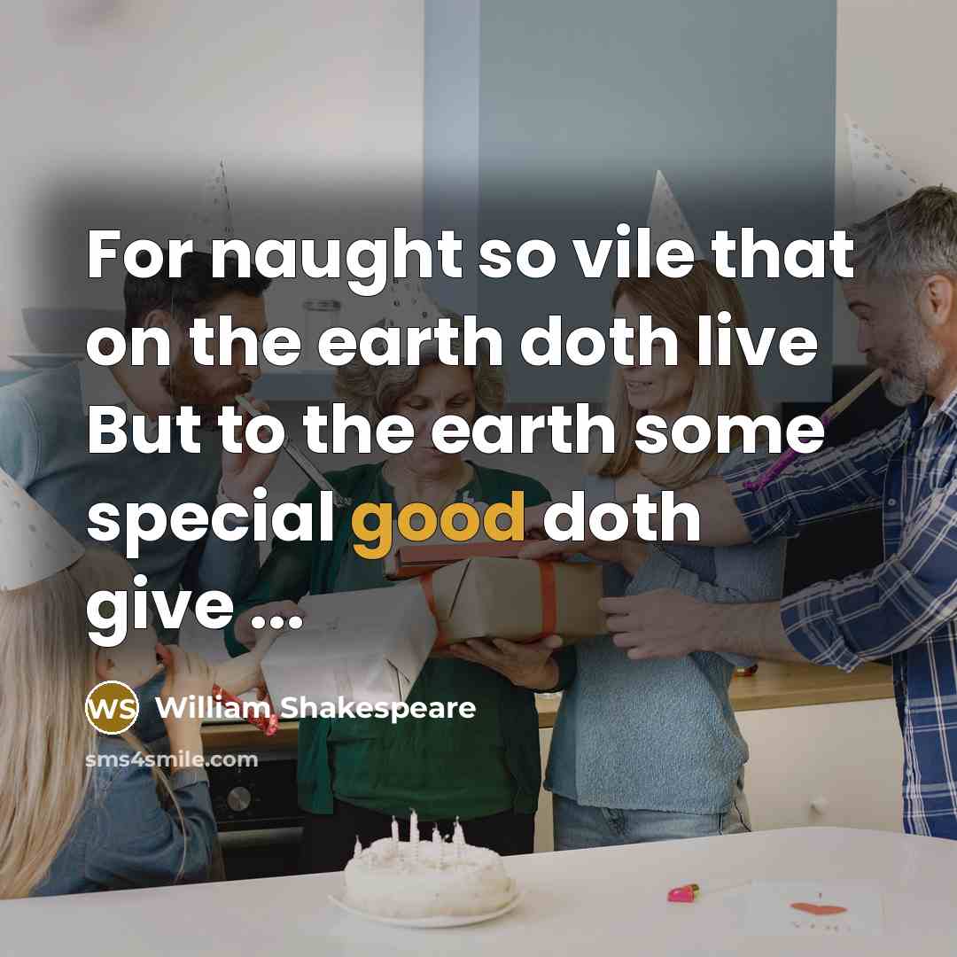 “For naught so vile that on the earth doth live…” quote by William Shakespeare