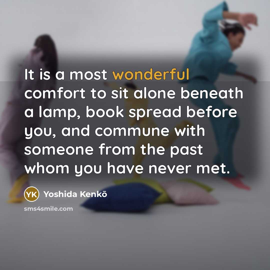 “It is a most wonderful comfort to sit alone beneath…” quote by Yoshida Kenko
