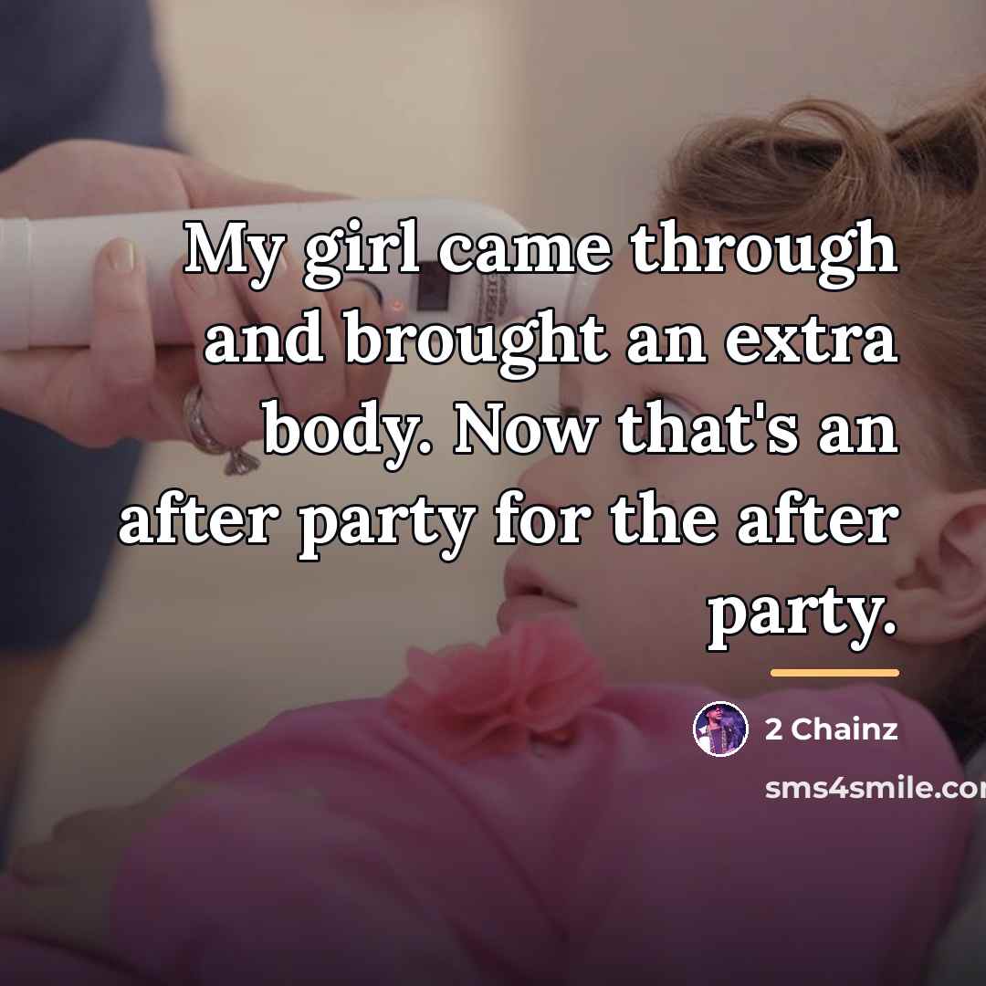 “My girl came through and brought an extra body. Now…” quote by 2 Chainz
