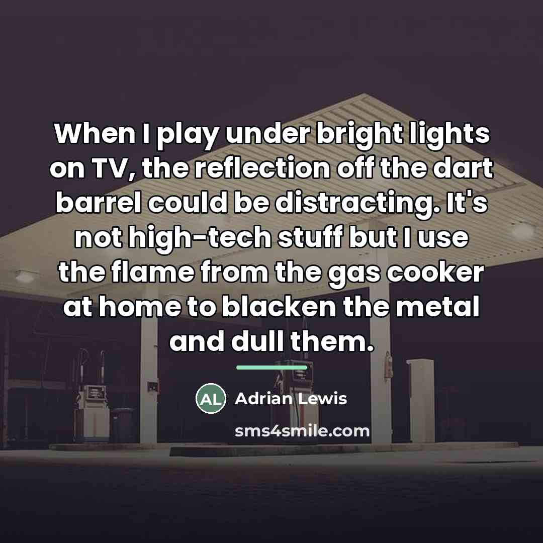 “When I play under bright lights on TV, the reflection…” quote by Adrian Lewis