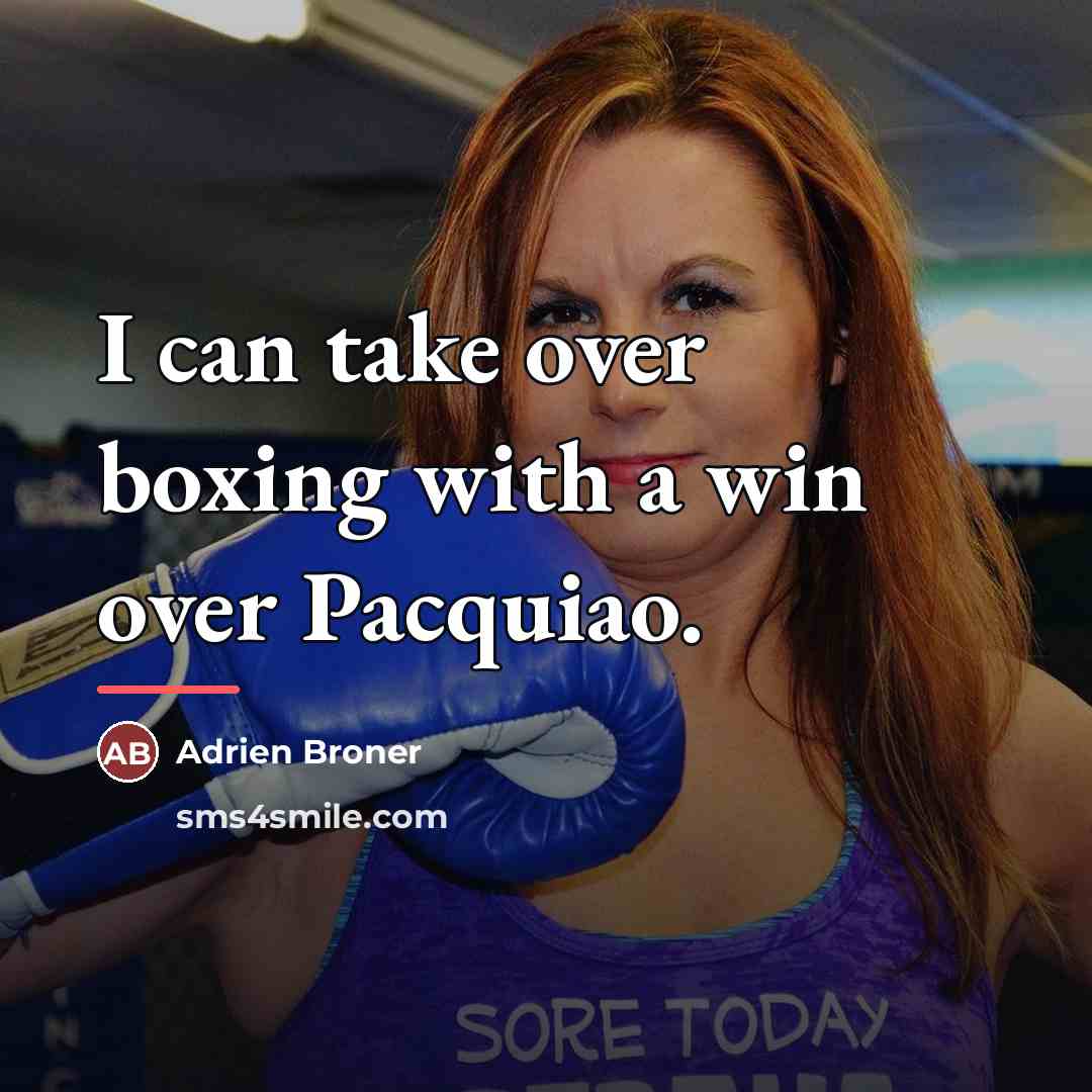 “I can take over boxing with a win over Pacquiao.…” quote by Adrien Broner