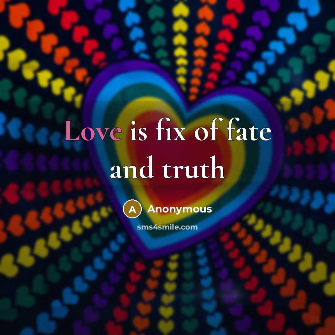 “Love is fix of fate and truth…” quote by Anonymous