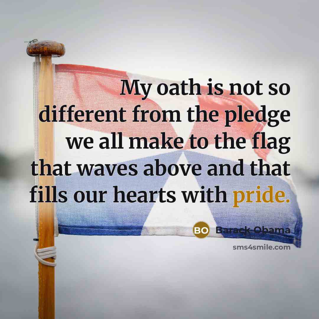 “My oath is not so different from the pledge we…” quote by Barack Obama